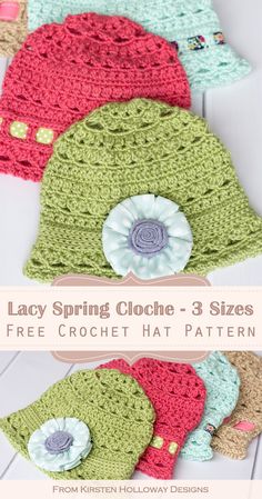 three crocheted hats with flowers on them and the text, lacy spring cloche 3 sizes free crochet hat pattern