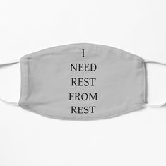 Get my art printed on awesome products. Support me at Redbubble #RBandME: https://www.redbubble.com/i/mask/I-need-rest-from-rest-by-oxoxoxo/44844996.9G0D8?asc=u Smart Quotes, A Mask, Lady Gaga, Funny Quotes, Mask