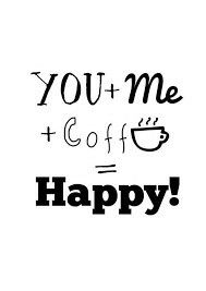 you + me coffee = happy