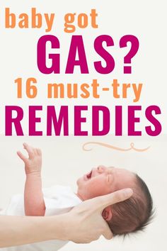 baby got gas? 16 must - try remedies