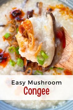 a close up of food on a spoon with the words, easy mushroom congee