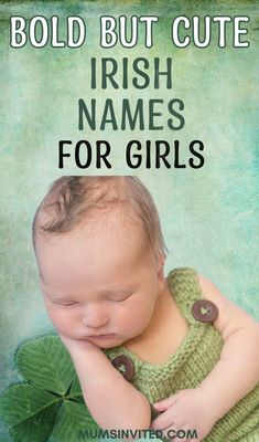 a baby in a green dress with the words bold but cute irish names for girls