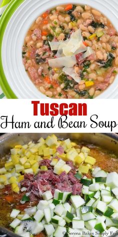 Top photo is of Tuscan Ham and Bean Soup in a white bowl. The bottom photo is of Tuscan Ham and Bean Soup in a stainless steel soup pot uncooked. There is a white banner between the two photos with text Tuscan Ham and Bean Soup.