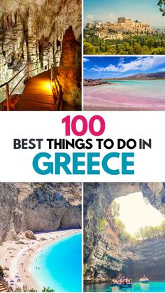 the top things to do in greece with text overlaying it that reads, 100 best