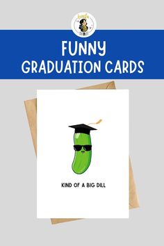 a card with the words funny graduation cards on it and an image of a pickle wearing