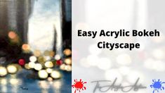 an easy acrylic bokeh cityscape is shown in this image