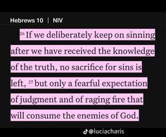 an image with the quote hebrews 10 niv if we delibeted keep on shining after we have received the knowledge of the truth, no sacri