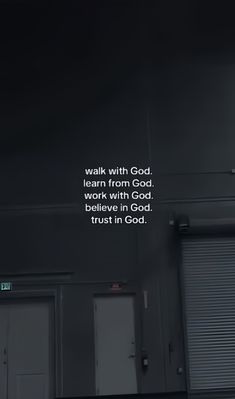 a black and white photo with the words walk with god learn from god, believe in god trust in god