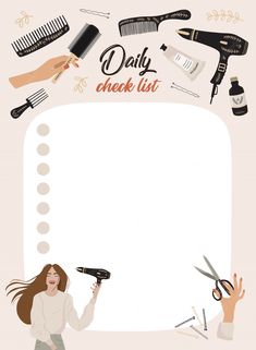 a woman holding a hairdryer and comb in front of a white sheet with the words daily check list