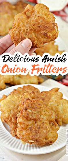 an onion fritters is being held up in front of the camera, with text overlay that reads delicious amish onion fritters