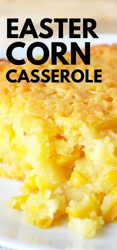 a piece of corn casserole on a white plate with the words, easter corn casserole