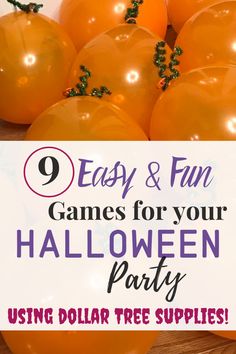 oranges with text that reads 9 easy and fun games for your halloween party using dollar tree supplies