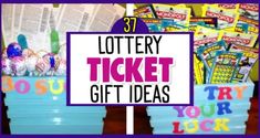 a sign that says, 37 lottery ticket gift ideas on it and some candy in the background