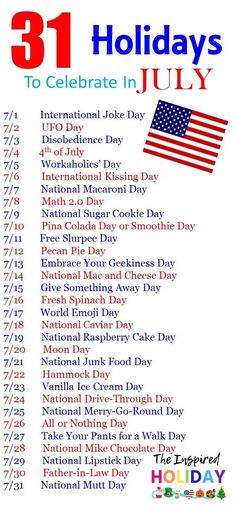 the 31 holidays to celebrate in july with an american flag on it and text that reads 31