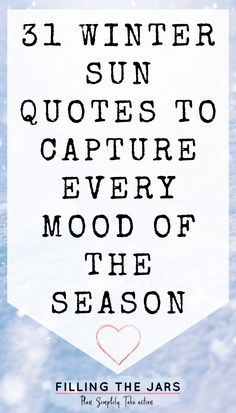 the words, 11 winter sun quotes to capture every mood of the season in black and white