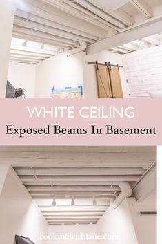 white ceiling exposed beams in basement with text overlay that reads, white ceiling exposed beams in basement