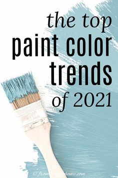 a paint brush with the words, the top paint color trend of 2021 on it