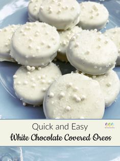 white chocolate covered oreos on a blue plate with the words, quick and easy