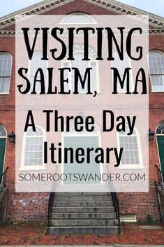 a red brick building with the words visiting salem, ma a three day itinerary