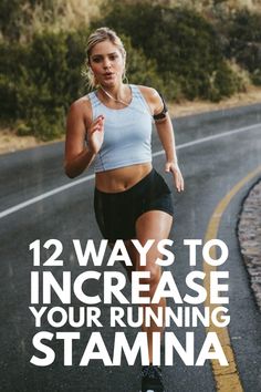 a woman running down the road with text that reads, 12 ways to increase your running st