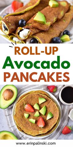 the recipe for roll up avocado pancakes is shown with fruit on top