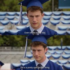 a man wearing a graduation cap and gown with the words even on the word day life is a pretty spectacular thing