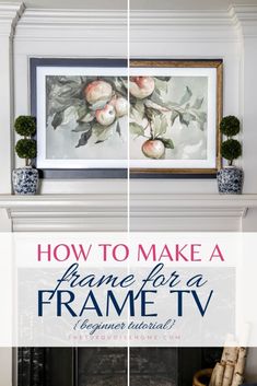 a fireplace with the words how to make a frame for a tv above it and below