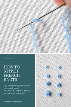 someone is stitching blue thread on the side of a white piece of fabric with text overlay that reads how to stitch french knots