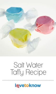 three different colored lollipops with the words salt water taffy recipe