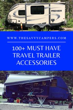 an rv parked in the woods with text overlay that reads, 100 must have travel trailer accessories