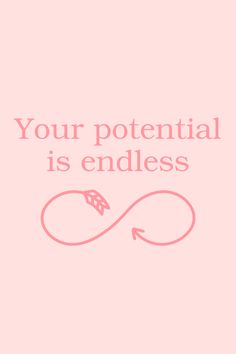 a pink poster with the words your potential is endless