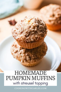 two muffins stacked on top of each other with text overlay reading homemade pumpkin muffins with steuel topping