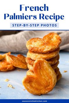 some food is stacked on top of each other with the words french palmiers recipe