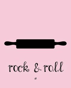 the word rock and roll is written in black on a pink background with a rolling pin