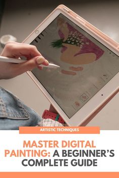 a person holding a tablet with the text, master digital painting a begin's complete guide