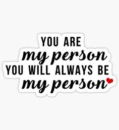 the words you are my person, you will always be my person sticker