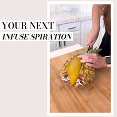 a person cutting up a pineapple on top of a wooden table with the words, your next infusspiration