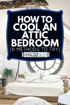 how to cool an attic bedroom with lots of natural materials and decorating tips from hvacc & seer