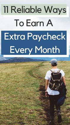 a man walking down a dirt road with the words 11 reliable ways to earn extra paycheck every month