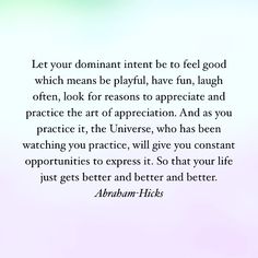 an image with the quote let your dormant intent be to feel god which means playful, have fun laugh often