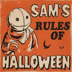 an orange and black sign that says sam's rules of halloween