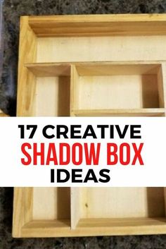 an open box with the words 17 creative shadow box ideas