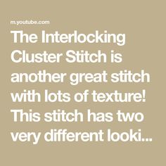 the interlocking clusterer stitch is another great stitch with lots of texture this stitch has two very different looks