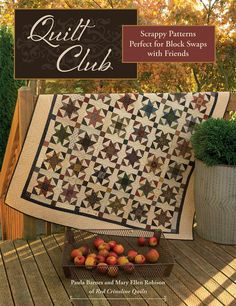 quilt club scrappy patterns perfect for block swaps with friends by paul bern and mary ellen burton