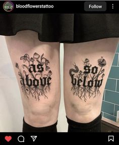 two people with tattoos on their legs that say, go blow up and grow flowers