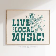 a poster hanging on the wall that says live and local music with an image of a woman holding a guitar