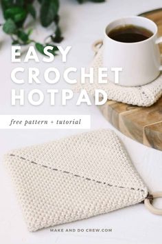 an easy crochet hot pad is shown with a cup of coffee on the side