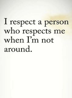 an image with the words i respect a person who rests me when i'm not around