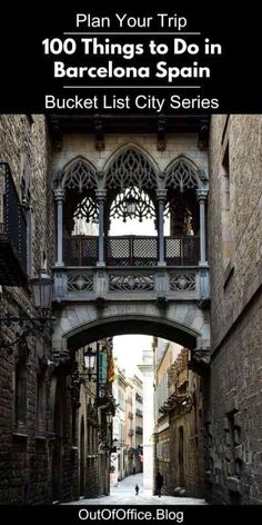 an alley way with the words plan your trip 100 things to do in barcelona spain bucket list city series