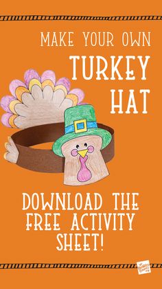 a turkey hat with the words make your own turkey hat, and an image of a turkey